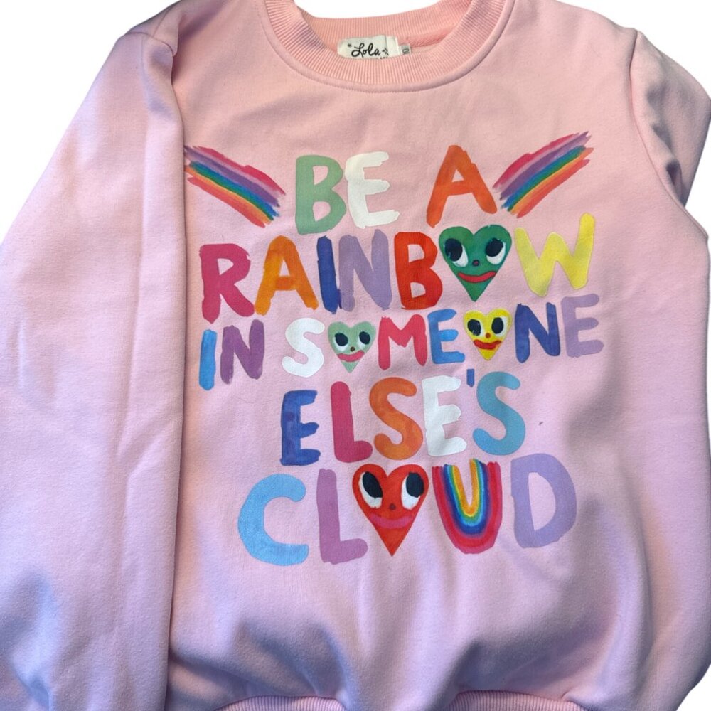 Be A Rainbow In Someone Elses Cloud Pink Sweatshirt By Lola + The Boys Kids Size